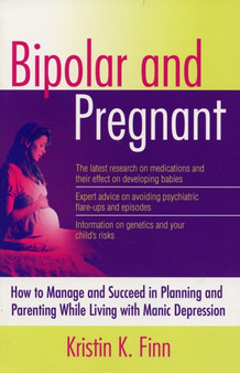 Bipolar and Pregnant : How to Manage and Succeed in Planning and Parenting While Living with Manic Depression