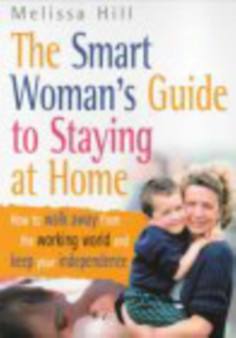 The Smart Woman's Guide To Staying At Home