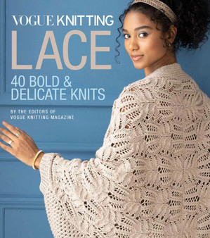 Vogue (R) Knitting Lace : 40 Bold & Delicate Knits by Editors of Vogue Knitting Magazine - Hardback