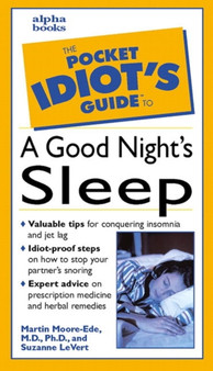 The Pocket Idiot's Guide to Getting a Good Night's Sleep