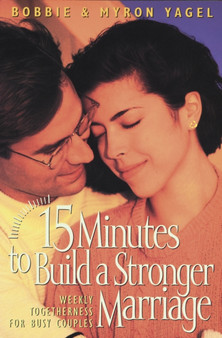 15 Minutes to Build a Stronger Marriage : Weekly Togetherness for Busy Couples