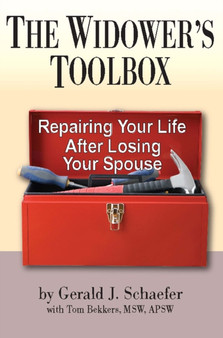 The Widower's Toolbox : Repairing Your Life After Losing Your Spouse