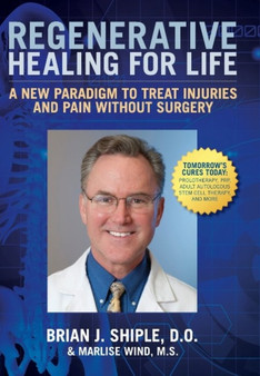 Regenerative Healing for Life : A New Paradigm to Treat Injuries & Pain without Surgery