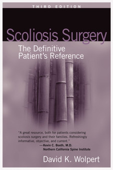 Scoliosis Surgery : The Definitive Patient's Reference (3rd Edition)