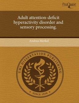 Adult Attention-Deficit Hyperactivity Disorder and Sensory Processing