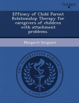 Efficacy of Child Parent Relationship Therapy for Caregivers of Children with Attachment Problems