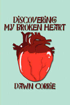 Discovering My Broken Heart
