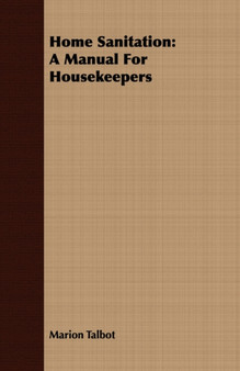 Home Sanitation : A Manual For Housekeepers