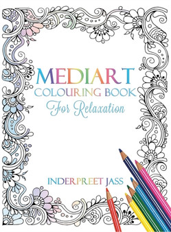Mediart : Colouring Book for Relaxation by Inderpreet Jass - Hardback