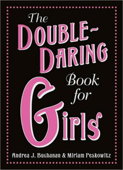 The Double-Daring Book for Girls by Andrea J Buchanan - Hardback