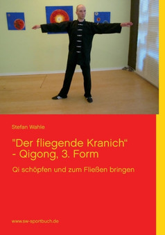 "Der Fliegende Kranich" - Qigong, 3. Form