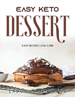 Easy Keto Dessert : Easy Recipes Low-Carb