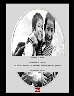Parentele di Confine : La pratica adottiva tra desiderio locale e mercato globale.