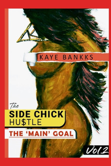 The SideChick Hustle Vol. 2 : The Main Goal