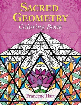 Sacred Geometry Coloring Book by Francene Hart - Paperback