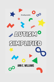 Autism Simplified : Understanding the basic concepts of Autism : 2