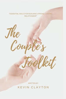 The couple's toolkit : Essential Skills for Building Strong, Lasting relationship