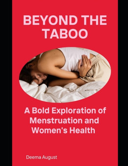 Beyond the taboo : A Bold Exploration of Menstruation and Women's Health