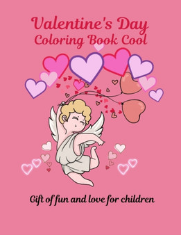Valentine's Day Coloring Book Cool : Gift to fun and love for children