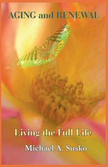 Aging and Renewal : Living the Full Life