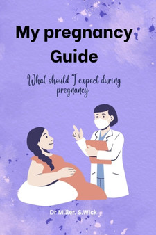 My pregnancy Guide : What should I expect during pregnancy