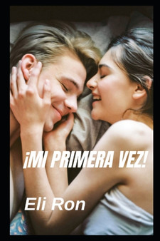 !Mi Primera Vez!