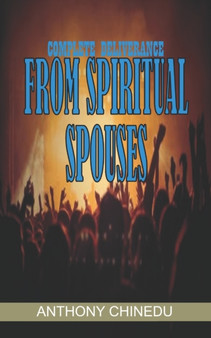 Complete Deliverance From Spiritual Spouses