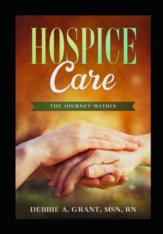 Hospice Care : The Journey Within