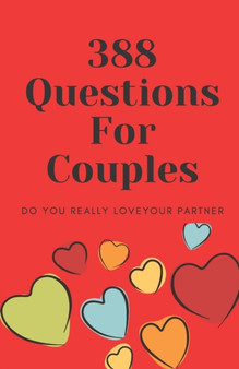 388 Questions For Couples : Questions For Your Partner, Strengthen Your Relationship, Fun Conversations For Lovers, Activity Book For couples, Quizzes Book For Fun, Lovebook for Husband and Wife