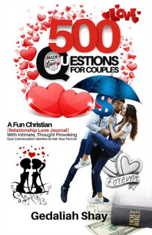 500 Questions for Couples : A Fun Christian Relationship Love Journal with Intimate, Thought Provoking Quiz Conversation Starters to Ask Your Partner