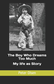 The Boy Who Dreams Too Much : My life as Story