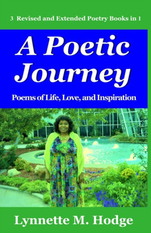A Poetic Journey : Poems of Life, Love, and Inspiration