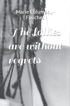 The follies are without regrets