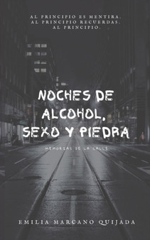 Noches de Alcohol, Sexo y Piedra : Memorias de la Calle : 2