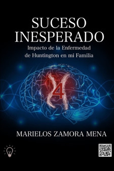 Suceso Inesperado : Impacto de la Enfermedad de Huntington en mi Familia