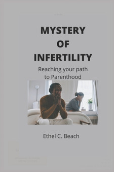 Mystery of infertility : Reaching your path to parenthood