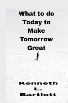 What to do Today to Make Tomorrow Great