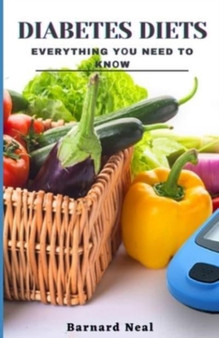 Diabetes Diet : Everything You Need to Know