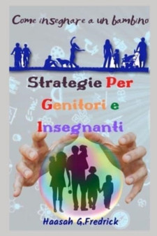 Strategie Per Genitori E Insegnanti : Come insegnare a un bambino