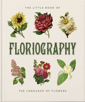 The Little Book of Floriography : The Secret Language of Flowers