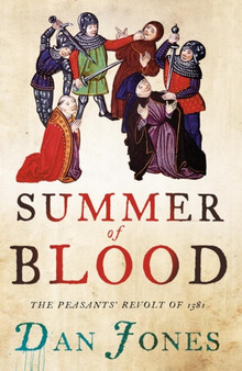 Summer of Blood : The Peasants??? Revolt of 1381