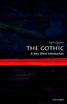 The Gothic: A Very Short Introduction