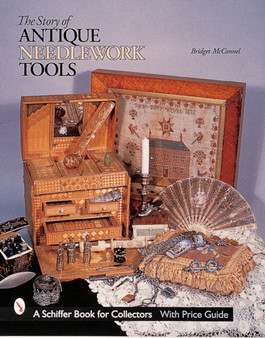 The Story of Antique Needlework Tools by Bridget McConnel - Hardback