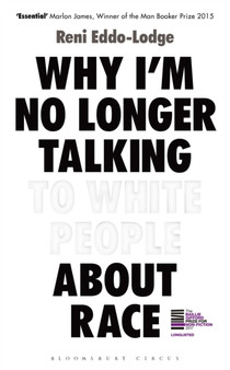 Why I???m No Longer Talking to White People About Race : The Sunday Times Bestseller