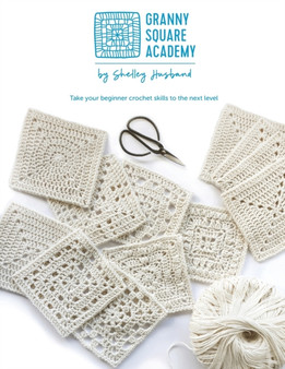 Granny Square Academy : Take your beginner crochet skills to the next level by Shelley Husband - Paperback