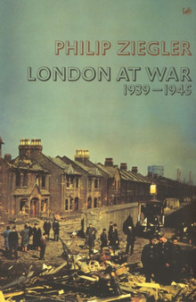 London At War : 1939 - 1945