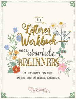 Het letteren werkboek voor absolute beginners : Een eenvoudige gids voor handletteren en moderne kalligrafie by Ricca's Garden - Paperback