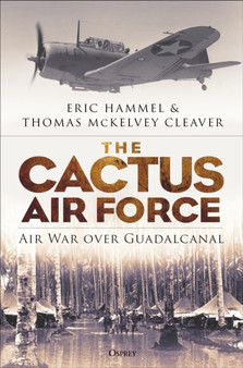 The Cactus Air Force : Air War over Guadalcanal