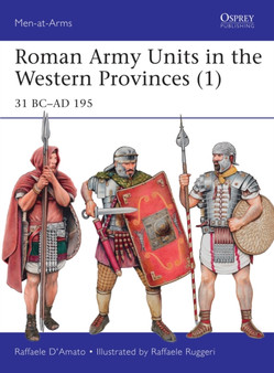 Roman Army Units in the Western Provinces (1) : 31 BC???AD 195