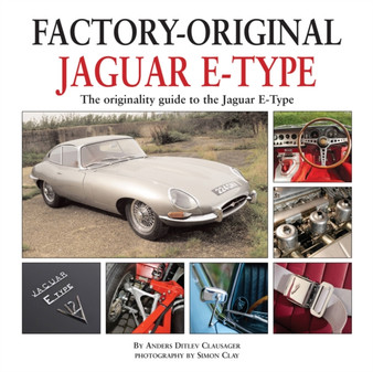 Factory Original Jaguar E-Type : the Originality Guide to the Jaguar E-Type